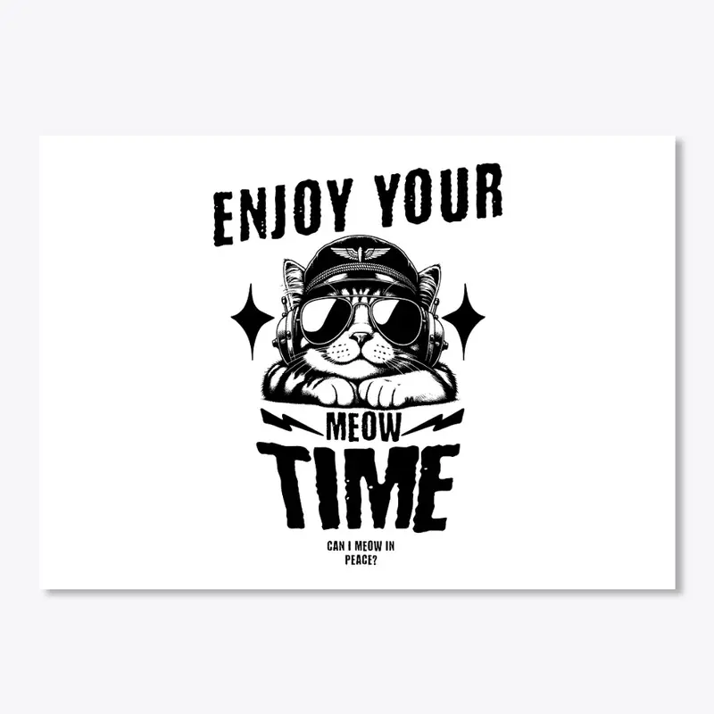 Enjoy your meow time